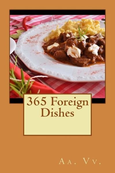 Cover for Aa Vv · 365 Foreign Dishes (Paperback Book) (2015)
