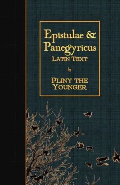 Cover for Pliny the Younger · Epistulae &amp; Panegyricus (Paperback Book) (2016)