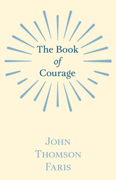 Cover for John Thomson Faris · The Book of Courage (Paperback Book) (2019)