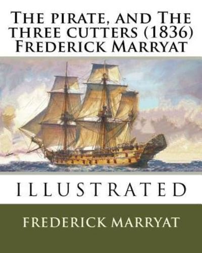 Cover for Frederick Marryat · The pirate, and The three cutters (1836) Frederick Marryat (Paperback Book) (2016)