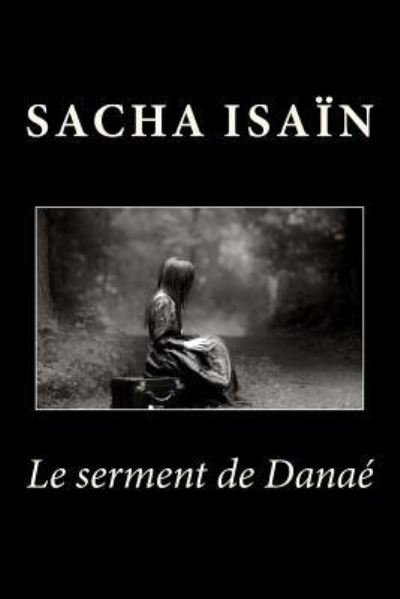 Cover for Sacha Isain · Le serment de Danae (Paperback Bog) (2016)