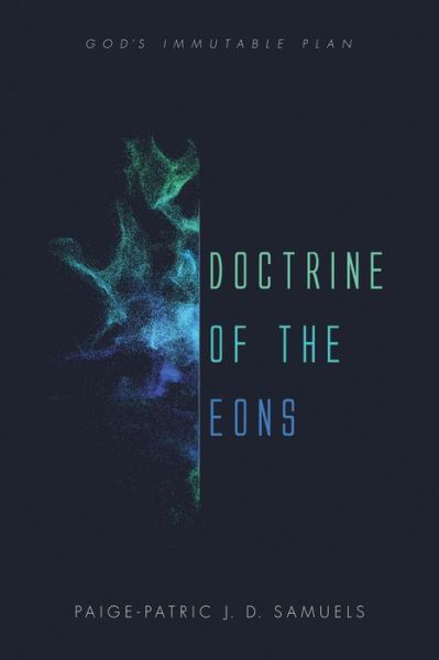 Cover for Paige-Patrick J D Samuels · Doctrine of the Eons: God's Immutable Plan (Paperback Book) (2019)