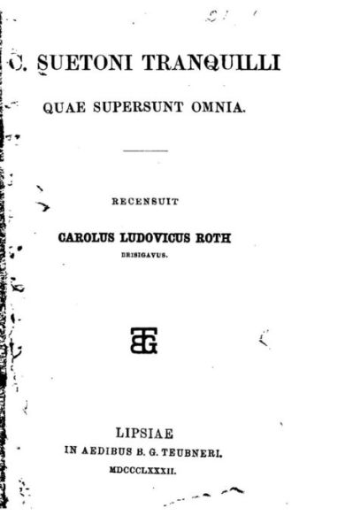 C. Suetoni Tranquilli quae supersunt omnia - Suetonius - Livres - Createspace Independent Publishing Platf - 9781534640832 - 11 juin 2016