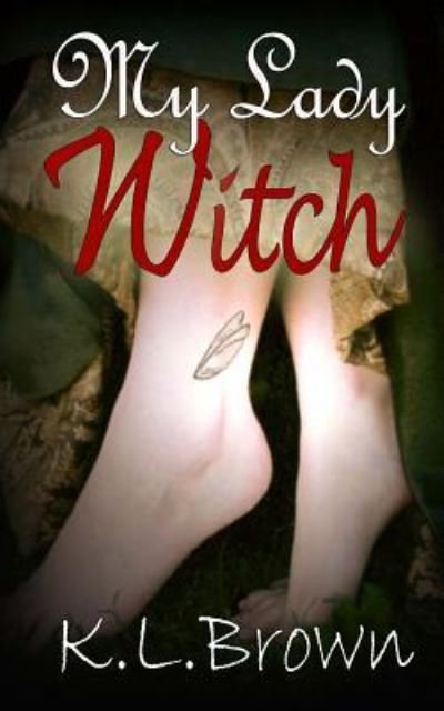 Cover for K L Brown · My Lady Witch (Pocketbok) (2016)