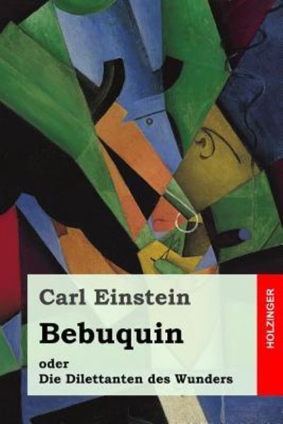 Cover for Carl Einstein · Bebuquin oder Die Dilettanten des Wunders (Paperback Book) (2016)