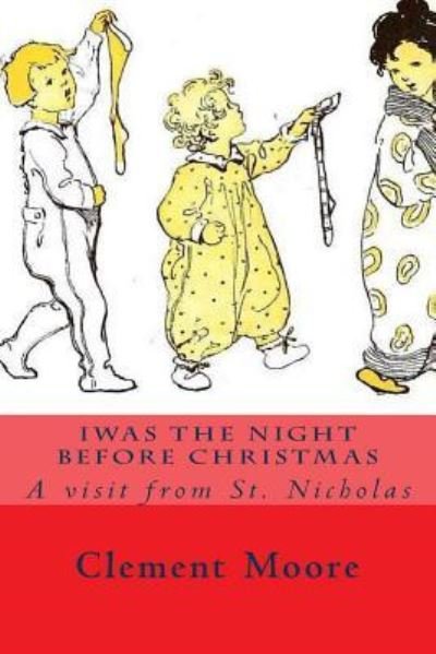 Cover for Clement Clarke Moore · Iwas the Night Before Christmas (Paperback Book) (2016)