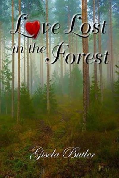 Cover for Gisela Butler · Love Lost in the Forest (Pocketbok) (2017)