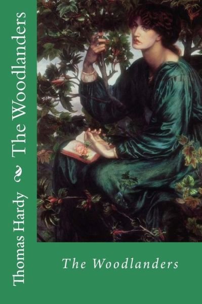 The Woodlanders - Thomas Hardy - Bøker - Createspace Independent Publishing Platf - 9781546942832 - 25. mai 2017
