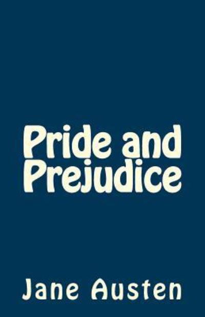 Pride and Prejudice - Jane Austen - Books - CreateSpace Independent Publishing Platf - 9781547255832 - June 9, 2017