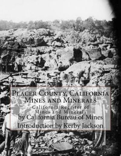 Cover for California Bureau of Mines · Placer County, California Mines and Minerals (Paperback Book) (2017)