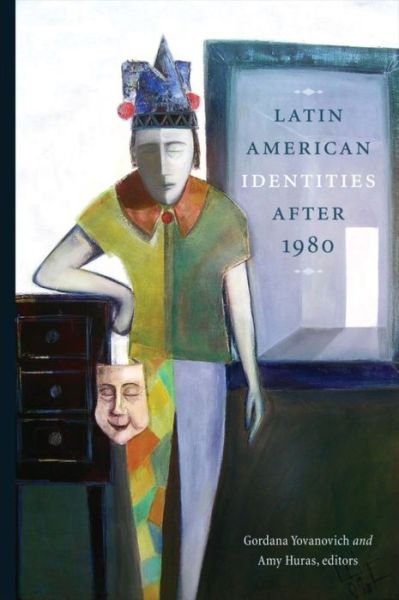 Gordana Yovanovich · Latin American Identities After 1980 (Paperback Book) (2010)