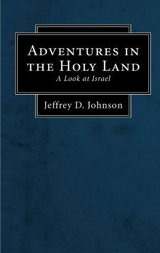 Cover for Jeffrey D. Johnson · Adventures in the Holy Land: a Look at Israel (Paperback Book) (2007)