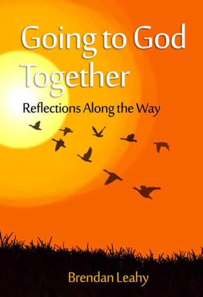 Cover for Brendan Leahy · Going to God Together: Reflections Along the Way (Paperback Book) (2013)