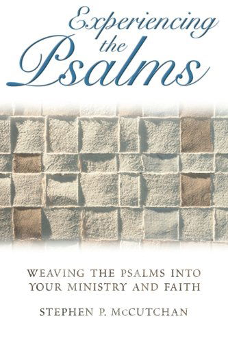 Cover for Stephen P Mccutchan · Experiencing the Psalms: Weaving the Psalms into Your Ministry and Faith (Paperback Book) (2014)