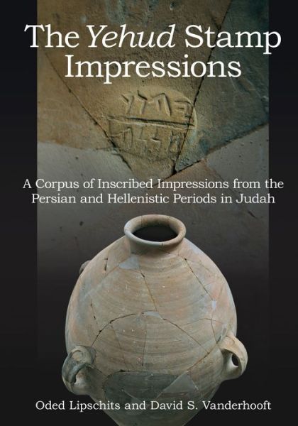 Cover for Oded Lipschits · The Yehud Stamp Impressions: A Corpus of Inscribed Impressions from the Persian and Hellenistic Periods in Judah (Hardcover Book) (2011)