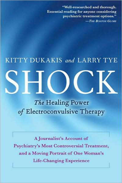 Cover for Kitty Dukakis · Shock: The Healing Power of Electroconvulsive Therapy (Paperback Book) (2007)