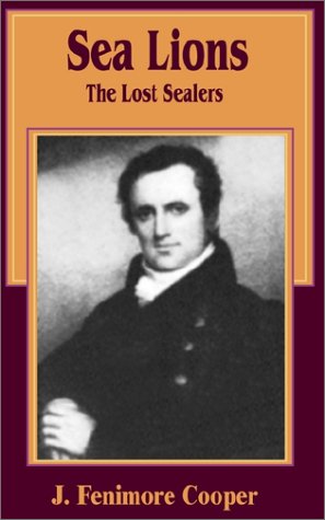 James Fenimore Cooper · The Sea Lions: The Lost Sealers (Pocketbok) (2002)