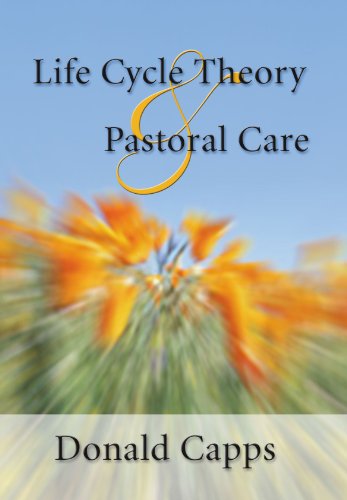 Cover for Capps, Dr Donald (Princeton Theological Seminary) · Life Cycle Theory and Pastoral Care (Paperback Book) [Reprint edition] (2002)