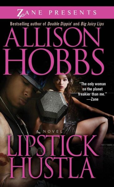 Lipstick Hustla (Double Dippin') - Allison Hobbs - Books - Strebor Books International, LLC - 9781593092832 - May 28, 2013