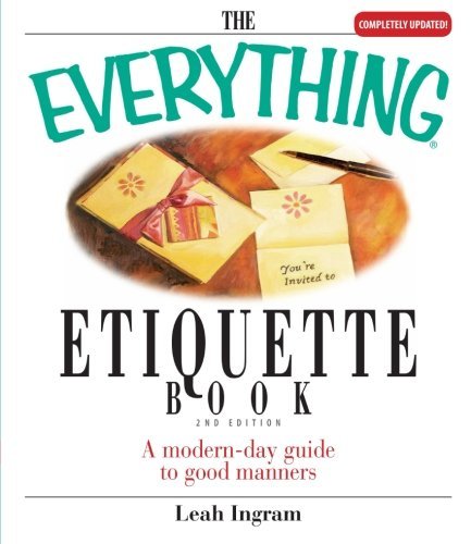 Cover for Leah Ingram · The Everything Etiquette Book: a Modern-day Guide to Good Manners (Paperback Book) [Second edition] (2005)