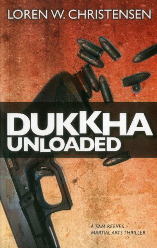 Cover for Loren W. Christensen · Dukkha Unloaded (Paperback Book) [New edition] (2014)