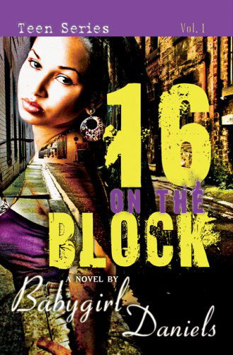 Cover for Babygirl Daniels · 16 1/2 on the Block - Babygirl Dramas (Paperback Book) (2009)