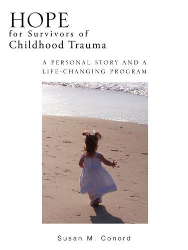 Cover for Susan M. Conord · Hope for Survivors of Childhood Trauma (Paperback Book) (2009)