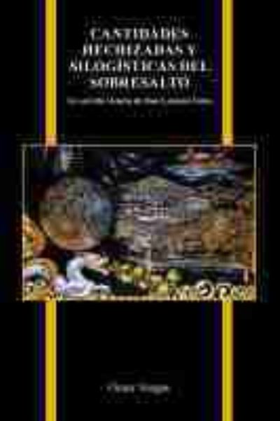 Cover for Omar Vargas · Cantidades hechizadas y silogisticas del sobresalto: La secreta ciencia de Jose Lezama Lima - Purdue Studies in Romance Literatures (Hardcover Book) (2021)