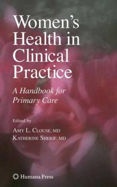 Cover for Amy Lynn Clouse · Women's Health in Clinical Practice: a Handbook for Primary Care (Paperback Book) (2010)