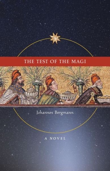 Cover for Johannes Bergmann · The Test of the Magi: a Novel (Paperback Book) (2014)
