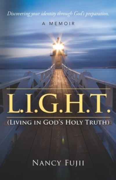 Cover for Nancy Fujii · L.I.G.H.T. (Living in God's Holy Truth) (Paperback Book) (2020)