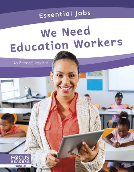 Cover for Brienna Rossiter · We Need Education Workers - Essential Jobs (Pocketbok) (2022)