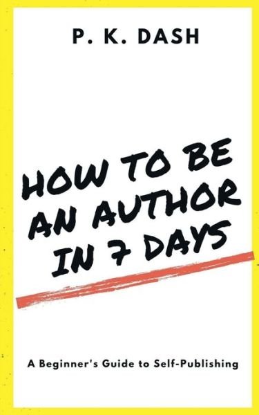 Cover for P. K · How to Be an Author in 7 Days (Book) (2020)