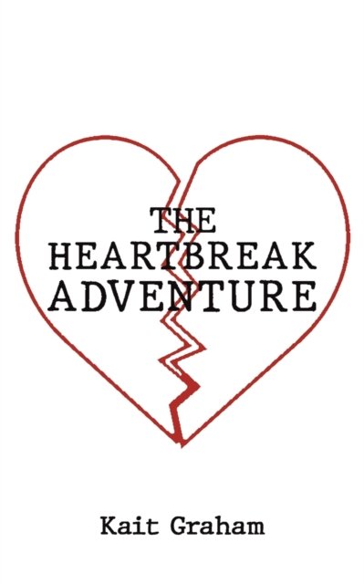 Cover for Kait Graham · The Heartbreak Adventure (Pocketbok) (2023)