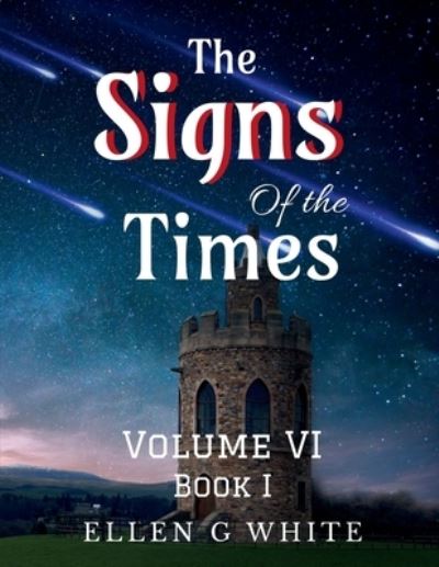 Cover for Ellen White · Signs of the Times Volume Six (Book One) (Buch) (2021)