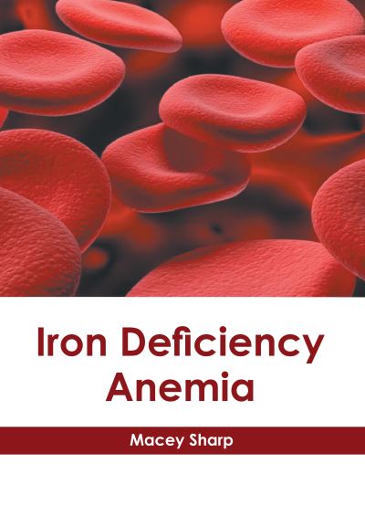 Cover for Macey Sharp · Iron Deficiency Anemia (Hardcover Book) (2022)