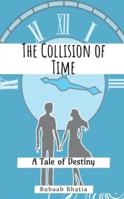 Cover for Rubaab Bhatia · Collision of Time (Bok) (2021)