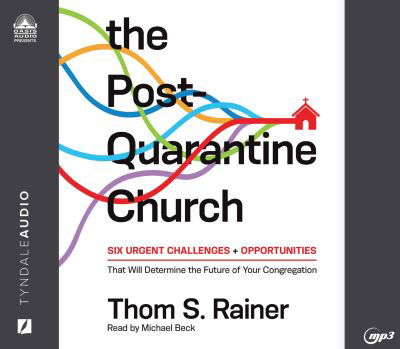 The Post-Quarantine Church - Thom S. Rainer - Musique - Oasis Audio - 9781640918832 - 15 février 2022