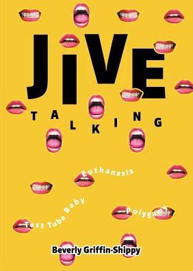 Cover for Beverly Griffin-Shippy · Jive Talking: Teeth with a Smile (Paperback Book) (2018)