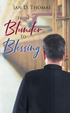 Cover for Jan Thomas · From Blunder To Blessing (Hardcover Book) (2019)