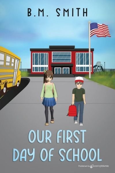 Cover for B M Smith · Our First Day of School (Paperback Book) (2021)