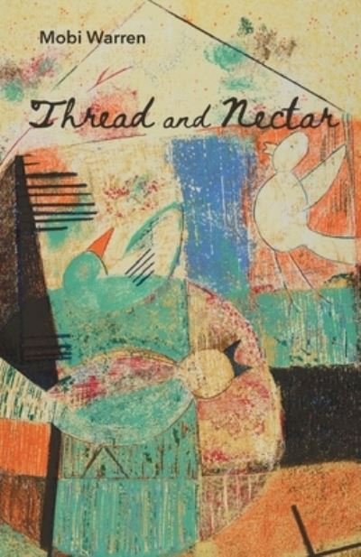Cover for Mobi Warren · Thread and Nectar (Pocketbok) (2020)