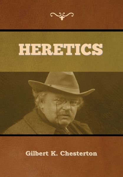 Cover for Gilbert K Chesterton · Heretics (Hardcover bog) (2020)