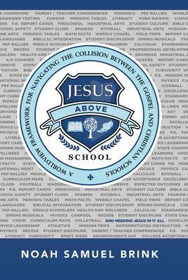 Cover for Noah Samuel Brink · Jesus above School (Bog) (2023)