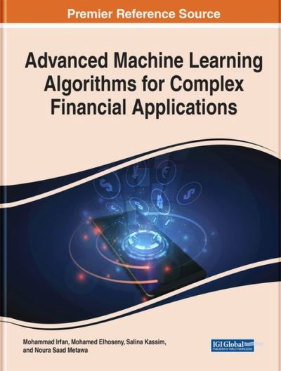 Cover for Advanced Machine Learning Algorithms for Complex Financial Applications - e-Book Collection - Copyright 2022 (Hardcover Book) (2023)
