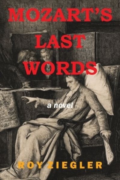 Cover for Roy Ziegler · Mozart's Last Words (Book) (2022)