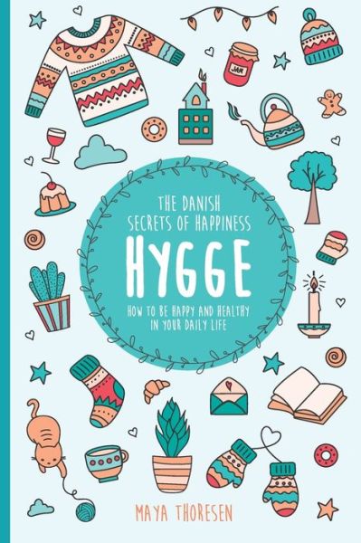 Cover for Maya Thoresen · Hygge : the Danish Secrets of Happiness (Book) (2019)