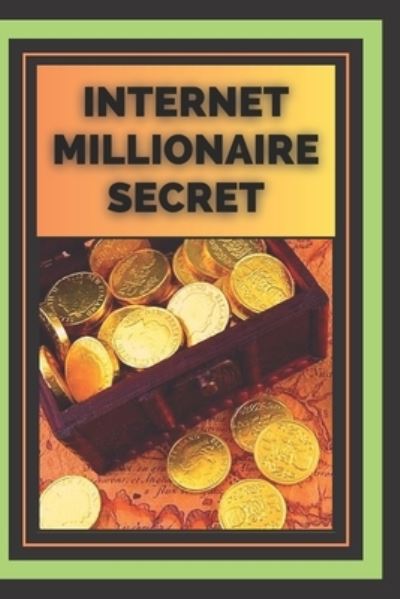 Cover for Mentes LIBRES · Internet Millionaire Secret (Book) (2019)