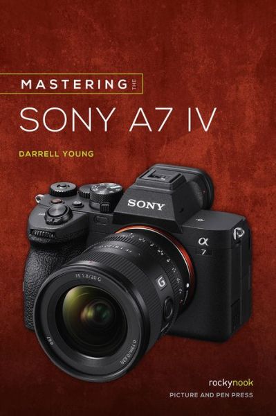 Cover for Darrell Young · Mastering the Sony Alpha a7 IV (Pocketbok) (2023)