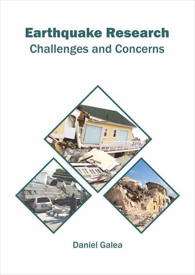 Earthquake Research: Challenges and Concerns - Daniel Galea - Livros - Syrawood Publishing House - 9781682866832 - 26 de junho de 2019